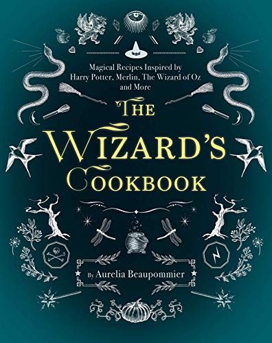 The Wizard's Cookbook: Magical Recipes Inspired by Harry Potter, Merlin, The Wizard of Oz, and More book cover