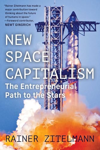 New Space Capitalism: The Entrepreneurial Path to the Stars