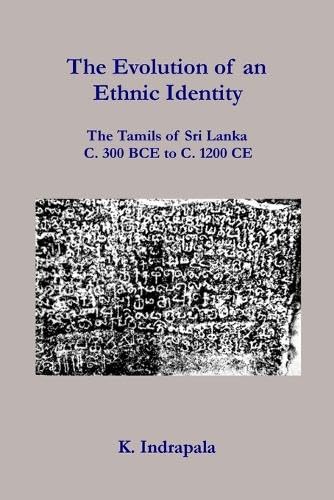 The Evolution of an Ethnic Identity: The Tamils of Sri Lanka C. 300 BCE to C. 1200 CE book cover