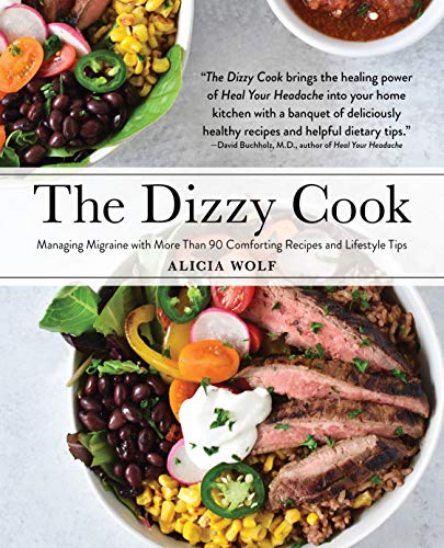 The Dizzy Cook Cookbook: 100 Delicious Recipes and Lifestyle Tips for Managing Migraine book cover