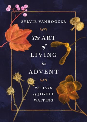 Read The Art of Living in Advent: 28 Days of Joyful Waiting