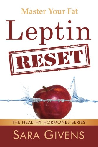 Leptin Reset: 14 Days to Resetting Your Leptin and Turning Your Body Into a Fat-Burning Machine book cover