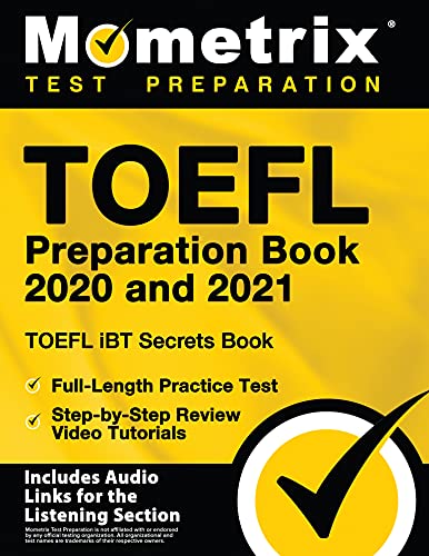 TOEFL Preparation Book 2020 and 2021 - TOEFL iBT Secrets Book, Full-Length Practice Test, Step-by-Step Review Video Tutorials book cover