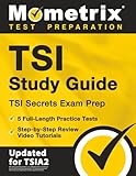 TSI Study Guide: TSI Secrets Exam Prep, 5 Full-Length Practice Tests, Step-by-Step Review Video Tutorials: [Updated for TSIA2] (Mometrix Test Preparation)