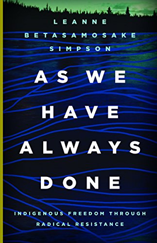 As We Have Always Done: Indigenous Freedom through Radical Resistance book cover