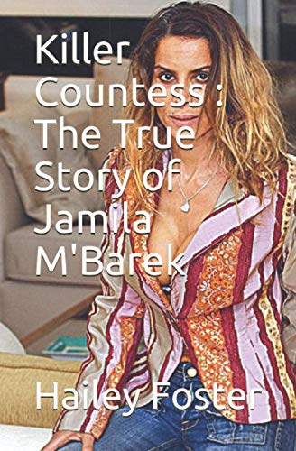 Killer Countess : The True Story of Jamila M'Barek