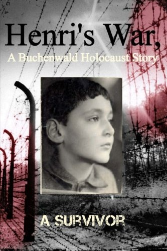 Henri's War: A Buchenwald Holocaust Story