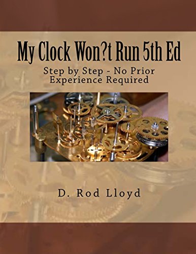 My Clock Won't Run: Step by Step - No Prior Experience Required book cover
