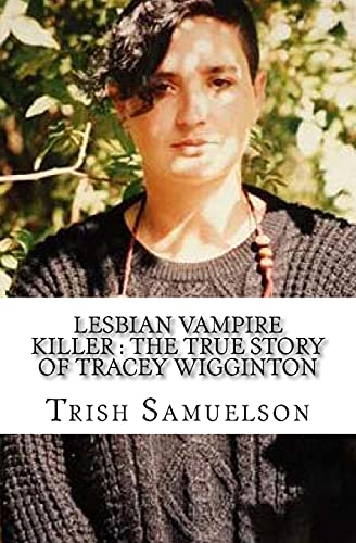 Lesbian Vampire Killer: The True Story of Tracey Wigginton