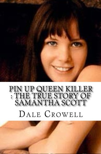 Pin Up Queen Killer: The True Story of Samantha Scott