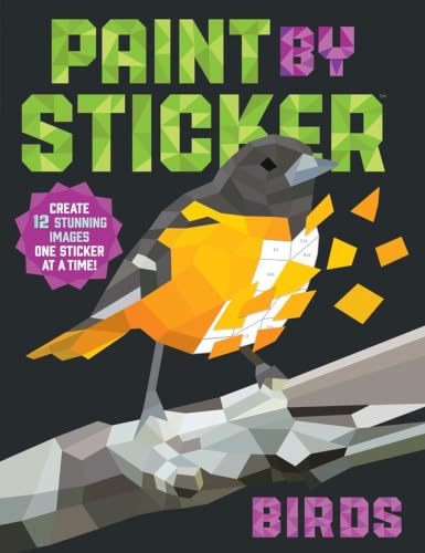 Paint by Sticker: Birds: Create 12 Stunning Images One Sticker at a Time! book cover