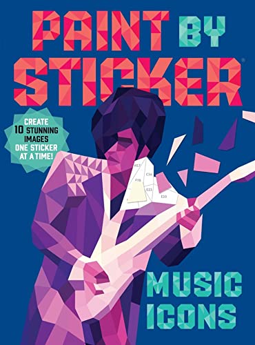 Paint by Sticker: Music Icons: Re-create 12 Classic Photographs One Sticker at a Time! book cover