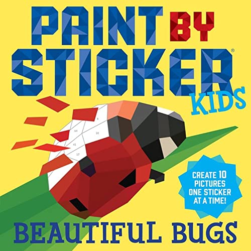Paint by Sticker Kids: Beautiful Bugs: Create 10 Pictures One Sticker at a Time! book cover