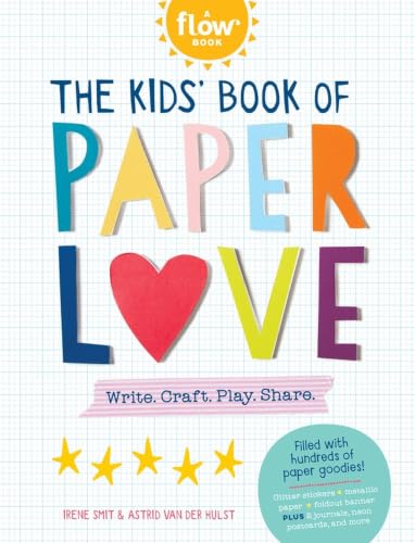 The Kids' Book of Paper Love: Write. Craft. Play. Share. book cover