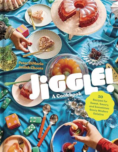 Read Jiggle!: A Cookbook: 50 Recipes for Sweet, Savory, and Sometimes Boozy Modern Gelatins