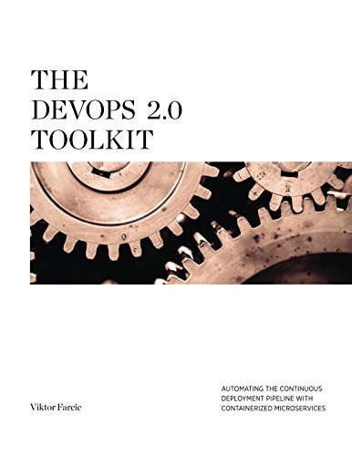 The DevOps 2.0 Toolkit: Automating the Continuous Deployment Pipeline with Containerized Microservices book cover