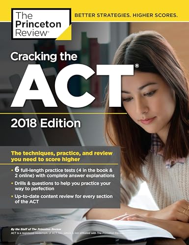 Cracking the ACT with 6 Practice Tests, 2018 Edition: The Techniques, Practice, and Review You Need to Score Higher book cover
