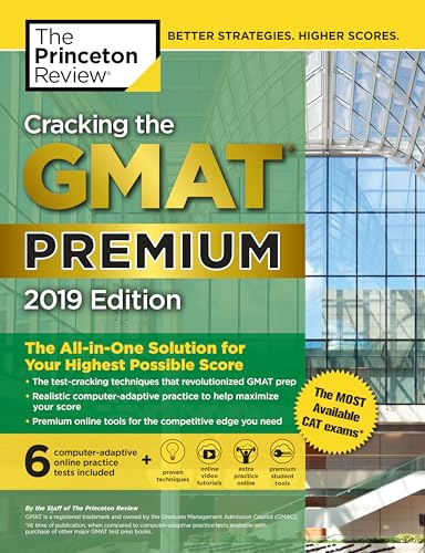 Cracking the GMAT Premium Edition with 6 Computer-Adaptive Practice Tests, 2019: The All-In-One Solution for Your Highest Possible Score book cover