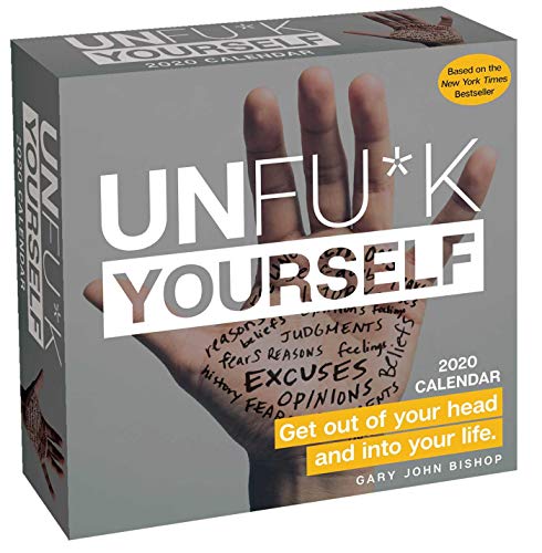 Unfu*k Yourself 2020 Day-to-Day Calendar: Get Out of Your Head and into Your Life book cover