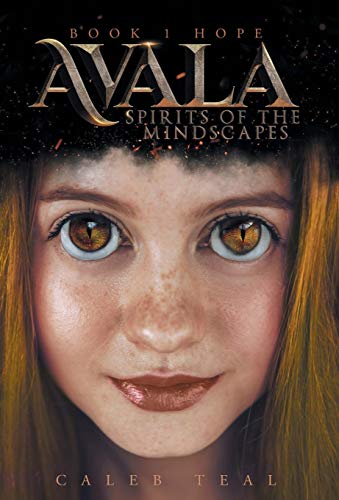 Avala: Spirits of the Mindscapes - Book 1: Hope (Avala: Spirits of the Mindscapes ,#1)