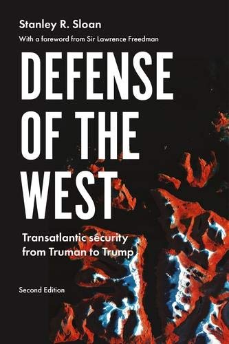 Defense of the West: Transatlantic Security from Truman to Trump