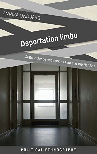 Read Deportation limbo: State violence and contestations in the Nordics (Political Ethnography)