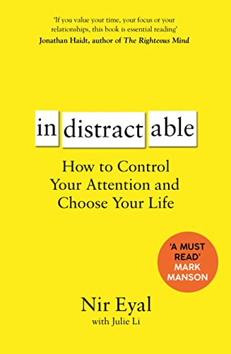 Indistractable: How to Control Your Attention and Choose Your Life book cover