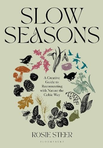 Read Slow Seasons: A Creative Guide to Reconnecting with Nature the Celtic Way