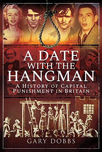 Read A Date with the Hangman: A History of Capital Punishment in Britain