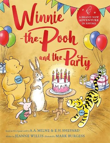 Winnie-the-Pooh and the Party: A brand new Winnie-the-Pooh adventure in rhyme, featuring A.A. Milne's and E.H. Shepard's beloved characters