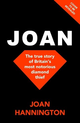 Read Joan: The true story of how I became Britain’s most notorious diamond thief