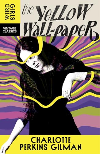 Read The Yellow Wall-Paper (Weird Girls)