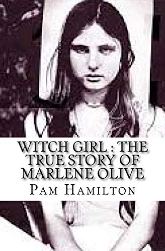Witch Girl: The True Story of Marlene Olive