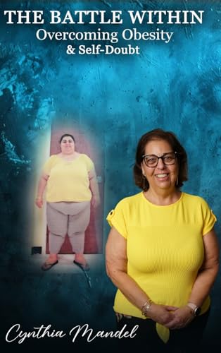 The Battle Within: Overcoming Obesity & Self-Doubt