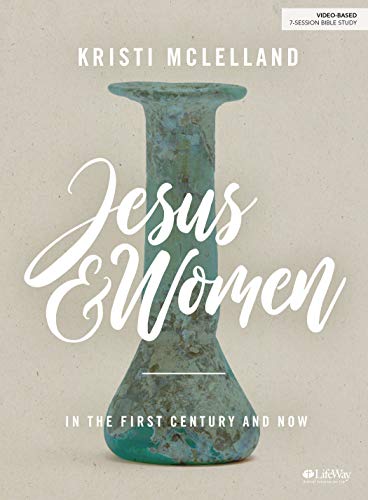 Jesus and Women - Bible Study Book: In the First Century and Now book cover