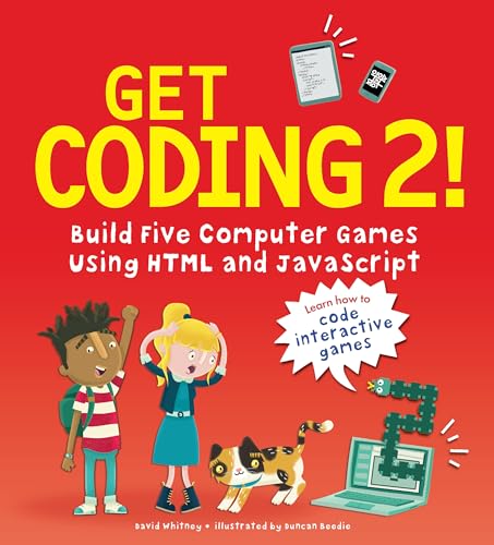 Get Coding 2! Build Five Computer Games Using HTML and JavaScript book cover