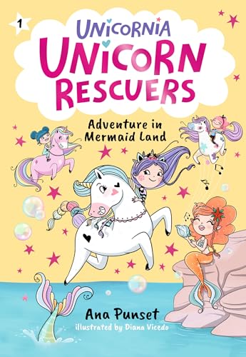 Unicorn Rescuers: Adventure in Mermaid Land (Unicornia Unicorn Rescuers)