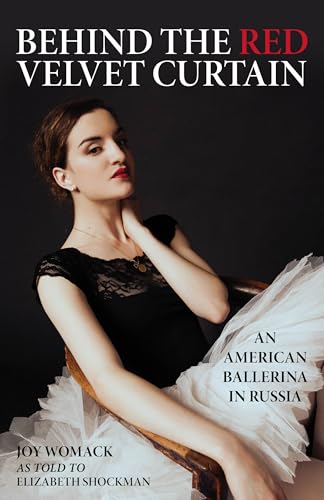Read Behind the Red Velvet Curtain: An American Ballerina in Russia