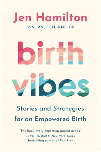 Read Birth Vibes: Stories and Strategies for an Empowered Birth