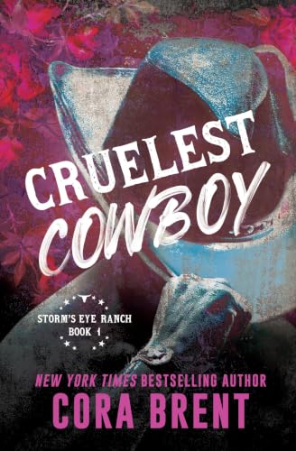 Cruelest Cowboy: Previously published as Cruelest Contract (Storm's Eye Ranch, 1)