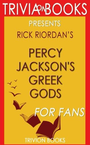 Trivia: Percy Jackson's Greek Gods by Rick Riordan (Trivia-On-Books) book cover