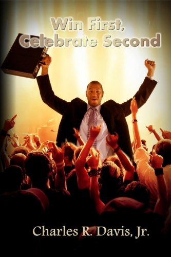 Win First, Celebrate Second book cover