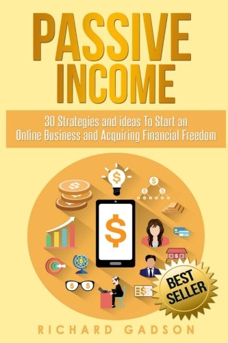 Passive Income: 30 Strategies and Ideas To Start an Online Business and Acquiring Financial Freedom book cover