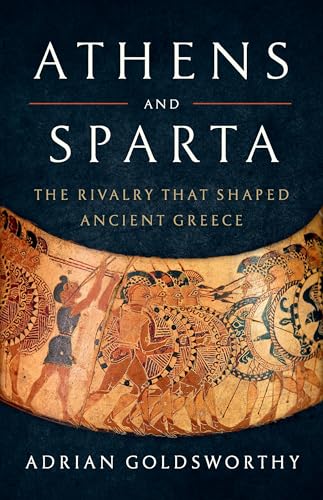 Read Athens and Sparta: The Rivalry That Shaped Ancient Greece