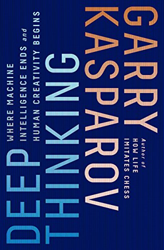 Deep Thinking: Where Machine Intelligence Ends and Human Creativity Begins book cover