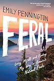 Feral: Losing Myself and Finding My Way in America’s National Parks