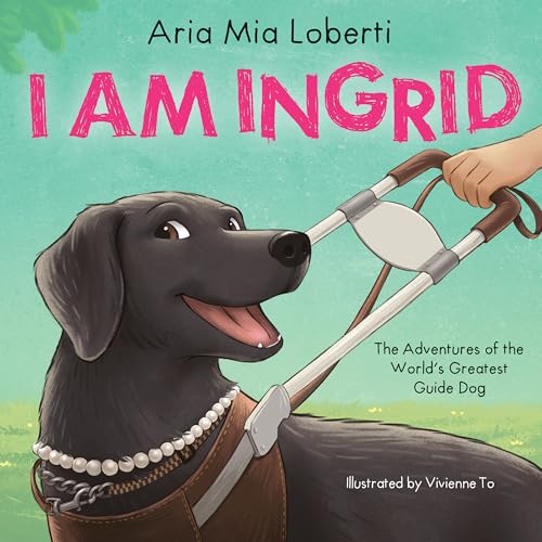 Read I Am Ingrid: The Adventures of the World’s Greatest Guide Dog