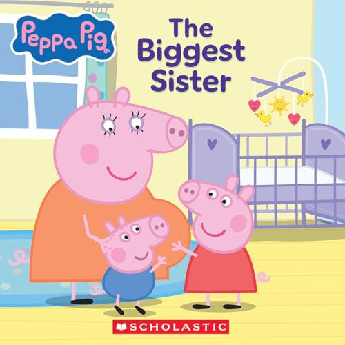 Read Peppa Pig: The Biggest Sister
