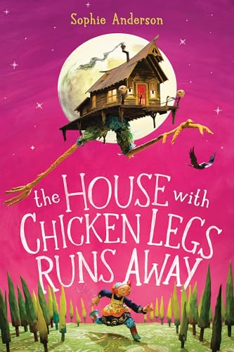 The House with Chicken Legs Runs Away (The House with Chicken Legs #2)