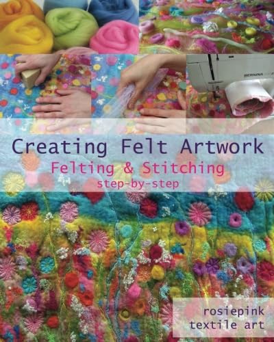 Creating Felt Artwork: Felting & Stitching book cover